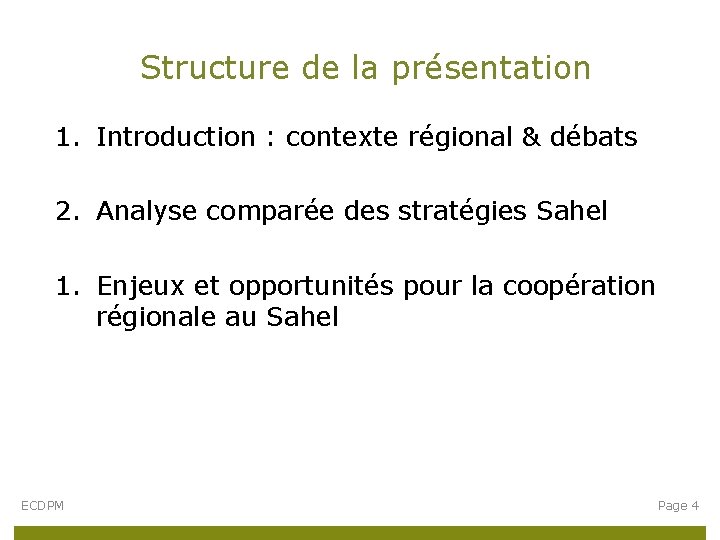 Structure de la présentation 1. Introduction : contexte régional & débats 2. Analyse comparée