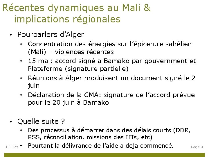 Récentes dynamiques au Mali & implications régionales • Pourparlers d’Alger • Concentration des énergies