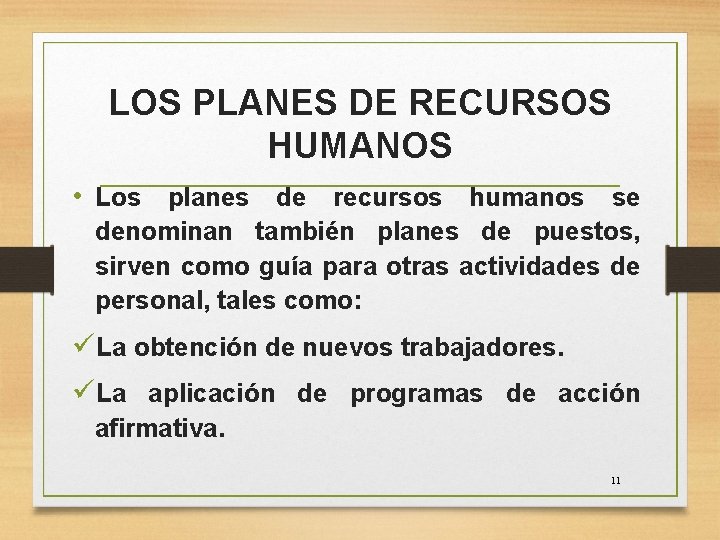 LOS PLANES DE RECURSOS HUMANOS • Los planes de recursos humanos se denominan también