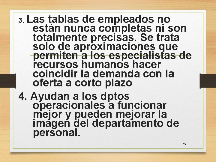 3. Las tablas de empleados no están nunca completas ni son totalmente precisas. Se