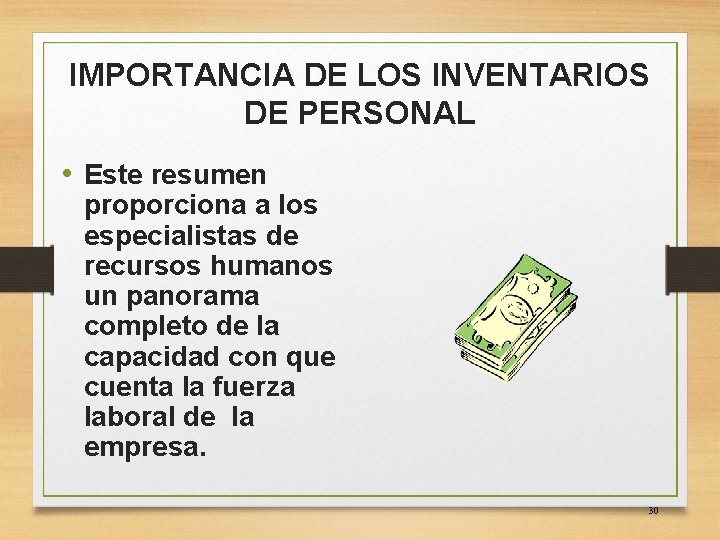 IMPORTANCIA DE LOS INVENTARIOS DE PERSONAL • Este resumen proporciona a los especialistas de