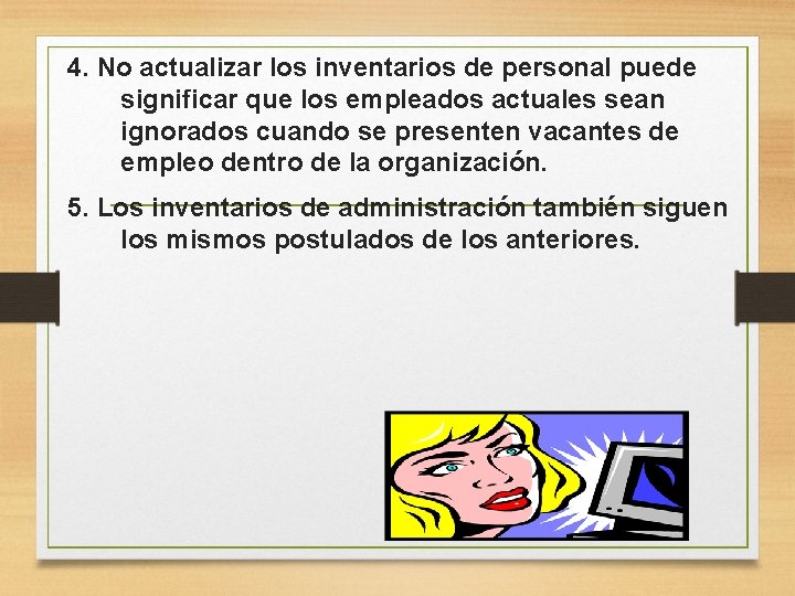 4. No actualizar los inventarios de personal puede significar que los empleados actuales sean