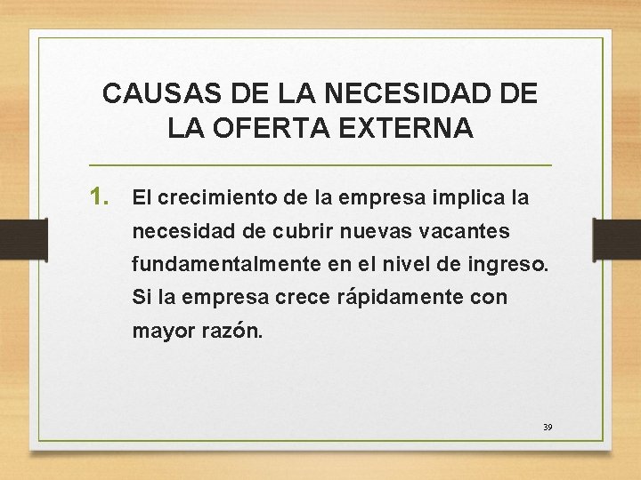 CAUSAS DE LA NECESIDAD DE LA OFERTA EXTERNA 1. El crecimiento de la empresa