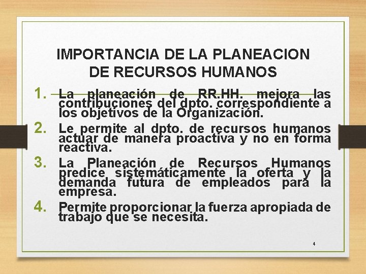 IMPORTANCIA DE LA PLANEACION DE RECURSOS HUMANOS 1. La planeación de RR. HH. mejora