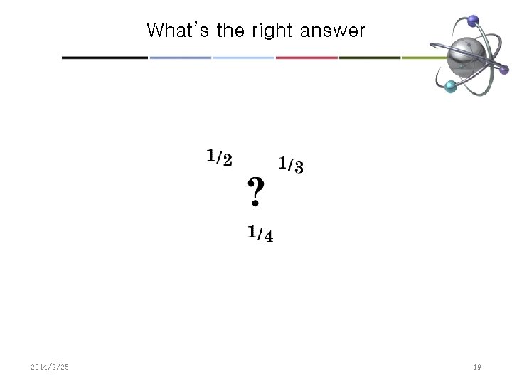 What’s the right answer 2014/2/25 19 