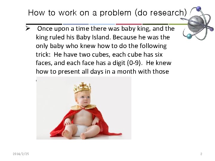 How to work on a problem (do research) Ø Once upon a time there