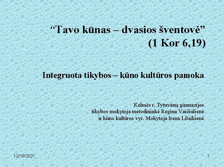 “Tavo kūnas – dvasios šventovė” (1 Kor 6, 19) Integruota tikybos – kūno kultūros