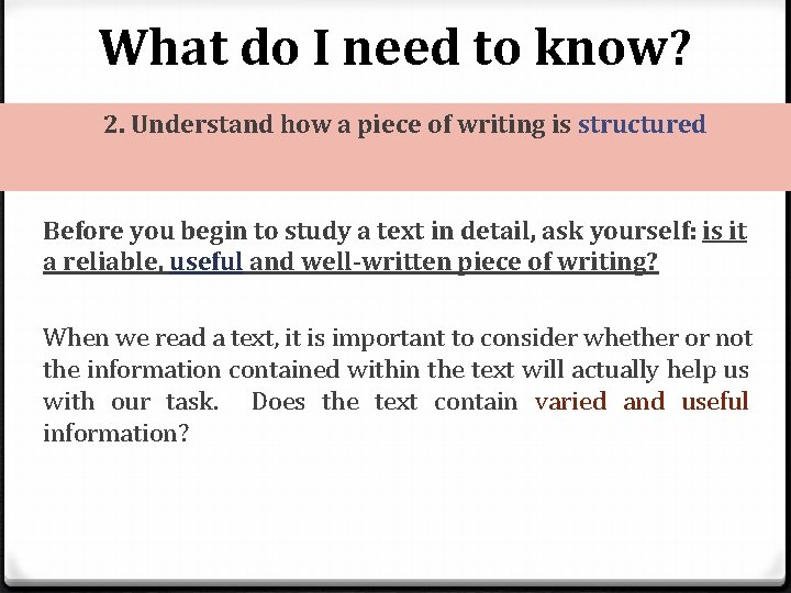 What do I need to know? 2. Understand how a piece of writing is