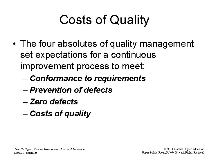Costs of Quality • The four absolutes of quality management set expectations for a