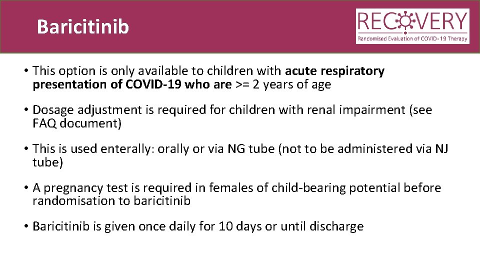 Baricitinib • This option is only available to children with acute respiratory presentation of