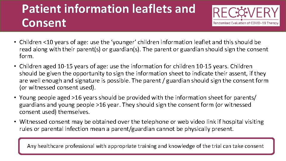 Patient information leaflets and Consent • Children <10 years of age: use the ‘younger’