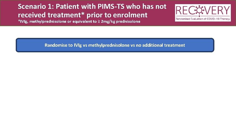 Scenario 1: Patient with PIMS-TS who has not received treatment* prior to enrolment *IVIg,