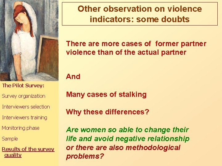 Other observation on violence indicators: some doubts There are more cases of former partner