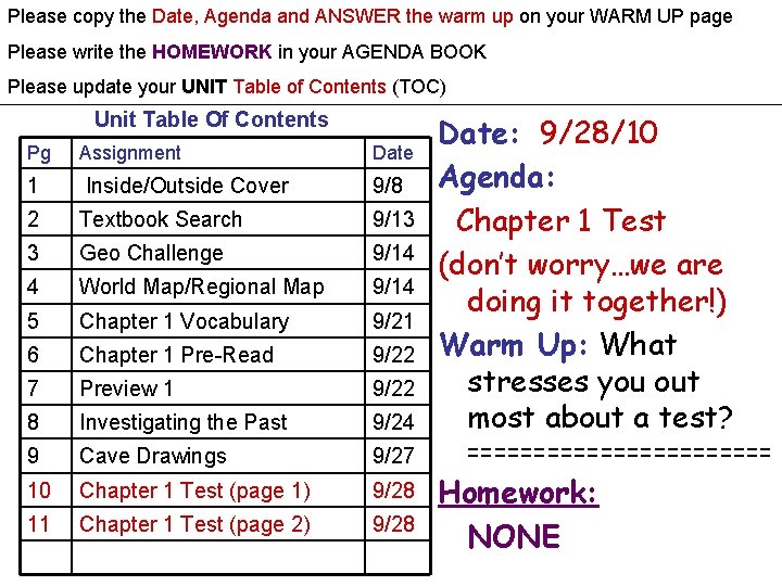 Please copy the Date, Agenda and ANSWER the warm up on your WARM UP