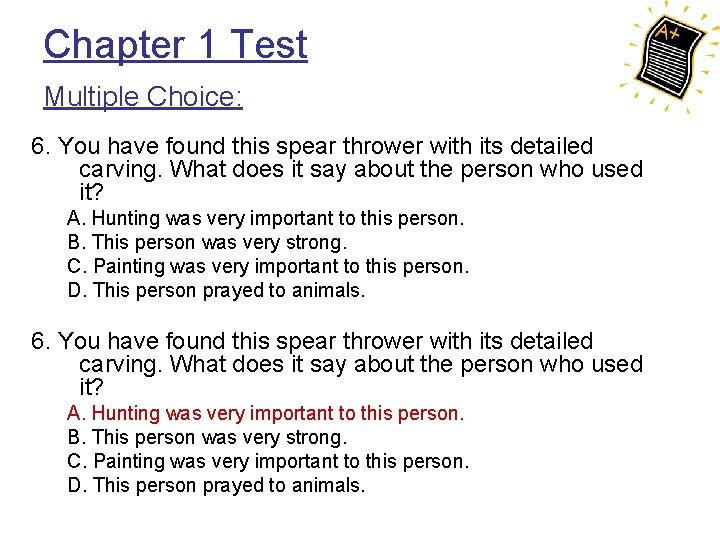 Chapter 1 Test Multiple Choice: 6. You have found this spear thrower with its