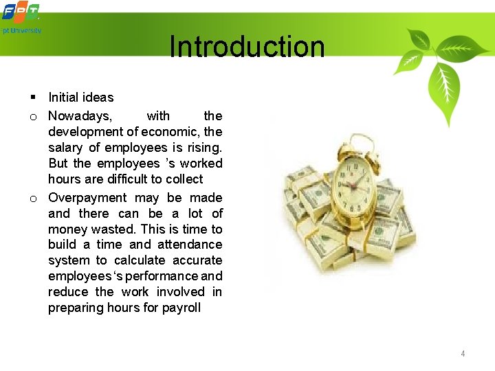 Introduction § Initial ideas o Nowadays, with the development of economic, the salary of