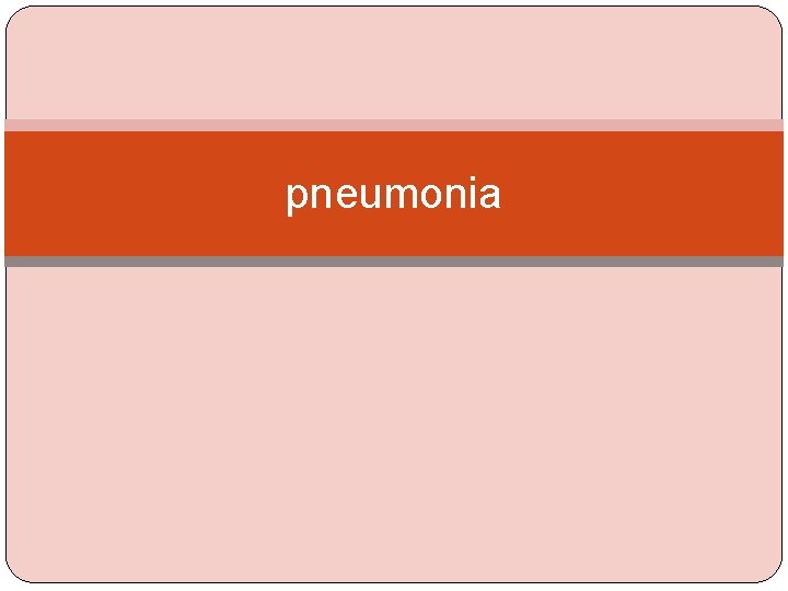 pneumonia 