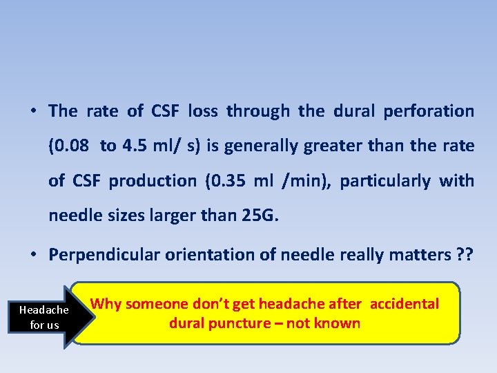  • The rate of CSF loss through the dural perforation (0. 08 to
