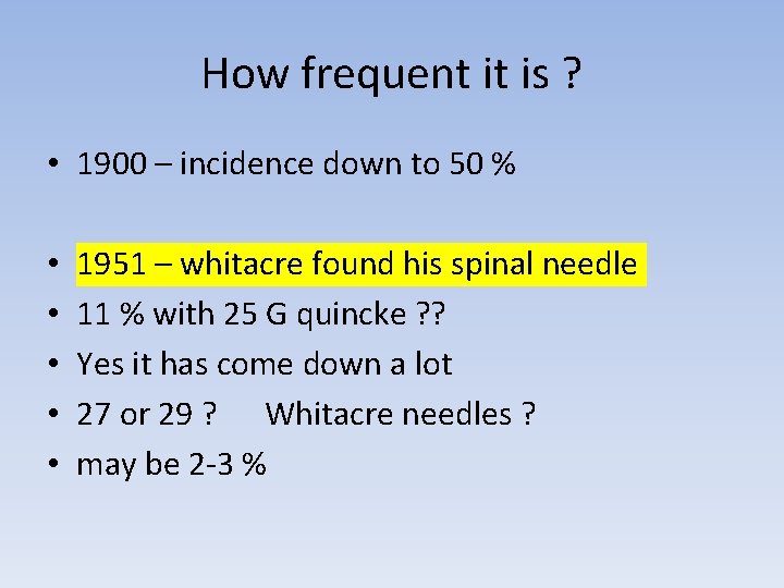 How frequent it is ? • 1900 – incidence down to 50 % •