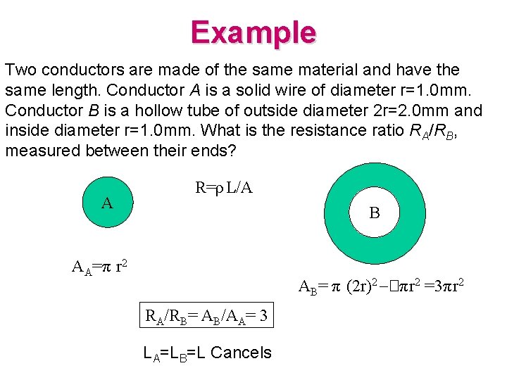 Example Two conductors are made of the same material and have the same length.