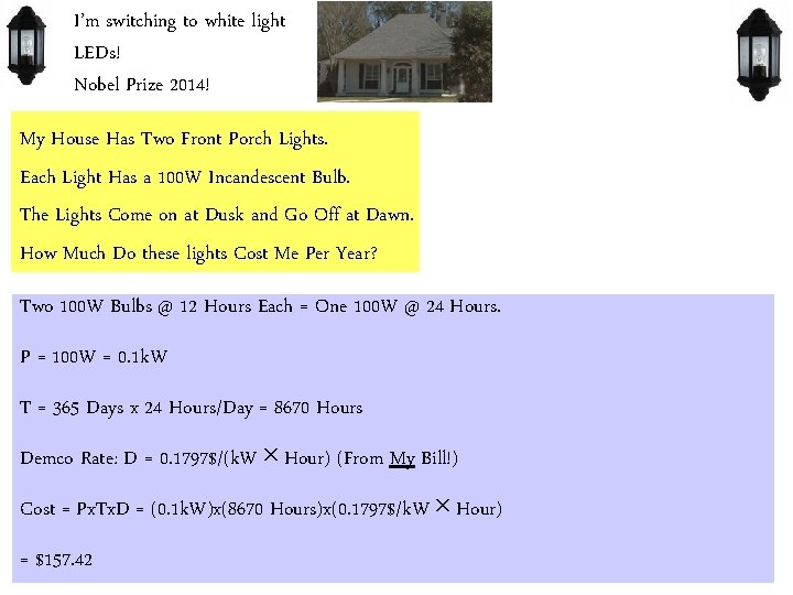 I’m switching to white light LEDs! Nobel Prize 2014! My House Has Two Front