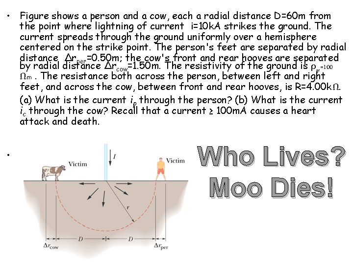  • Figure shows a person and a cow, each a radial distance D=60