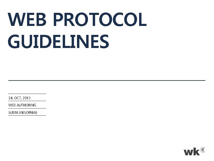 WEB PROTOCOL GUIDELINES 24. OCT. 2013 WEB AUTHORING SUBIN JIN(SOPHIA) 