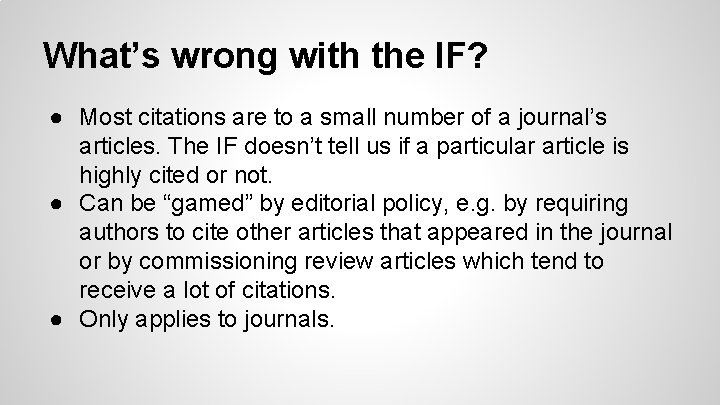 What’s wrong with the IF? ● Most citations are to a small number of