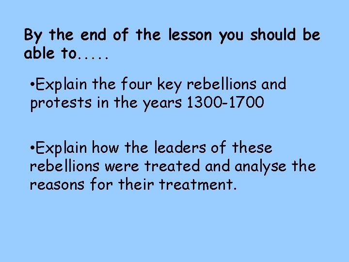 By the end of the lesson you should be able to. . . •