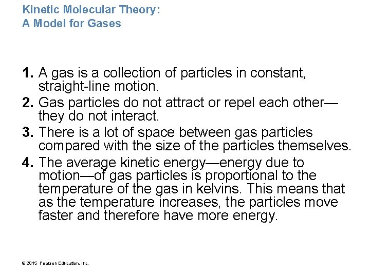 Kinetic Molecular Theory: A Model for Gases 1. A gas is a collection of