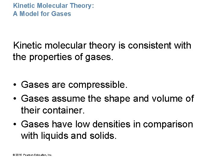 Kinetic Molecular Theory: A Model for Gases Kinetic molecular theory is consistent with the