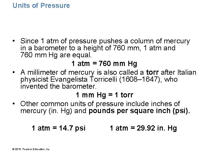 Units of Pressure • Since 1 atm of pressure pushes a column of mercury