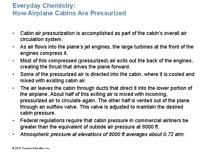 Everyday Chemistry: How Airplane Cabins Are Pressurized • • Cabin air pressurization is accomplished