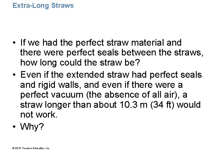 Extra-Long Straws • If we had the perfect straw material and there were perfect