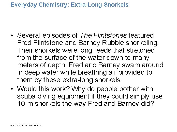Everyday Chemistry: Extra-Long Snorkels • Several episodes of The Flintstones featured Flintstone and Barney