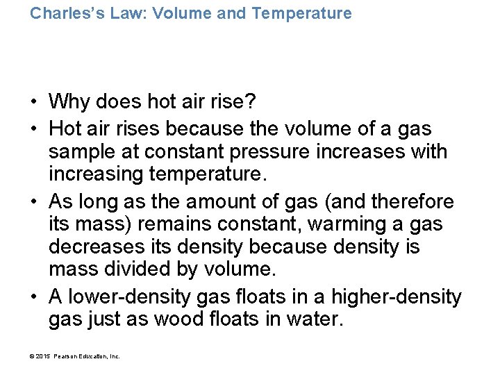 Charles’s Law: Volume and Temperature • Why does hot air rise? • Hot air