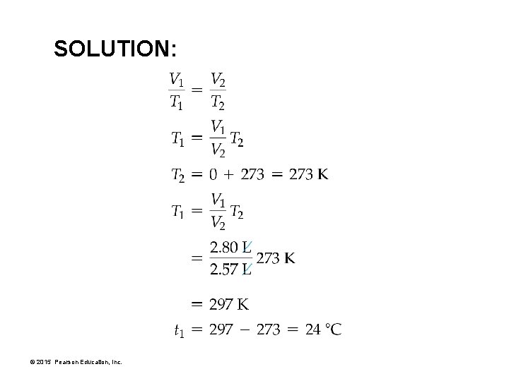 SOLUTION: © 2015 Pearson Education, Inc. 