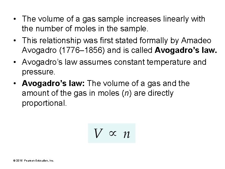  • The volume of a gas sample increases linearly with the number of