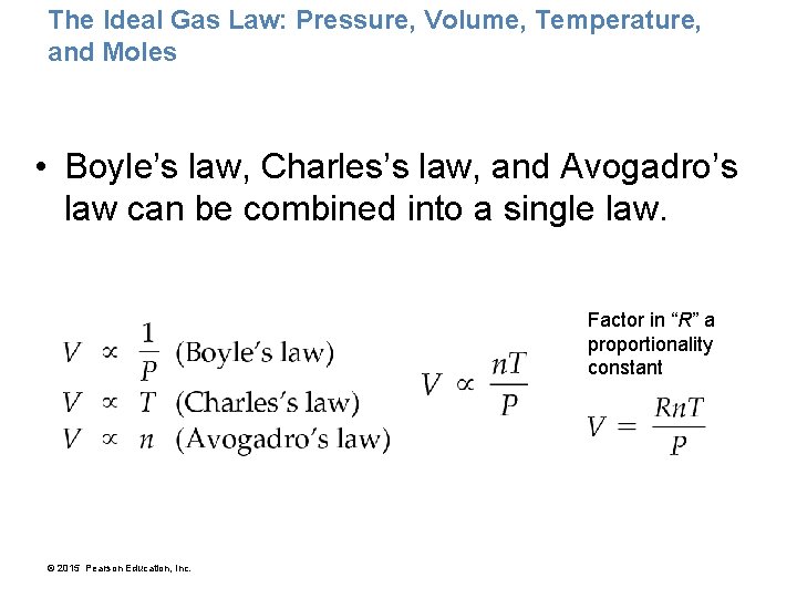 The Ideal Gas Law: Pressure, Volume, Temperature, and Moles • Boyle’s law, Charles’s law,