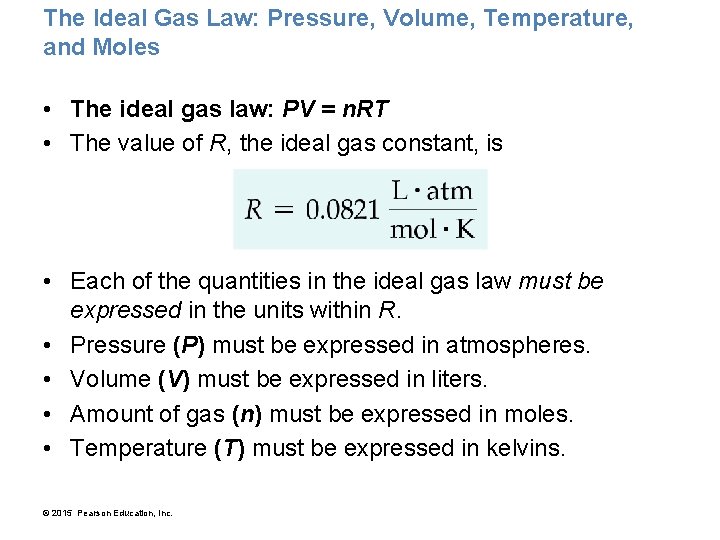 The Ideal Gas Law: Pressure, Volume, Temperature, and Moles • The ideal gas law: