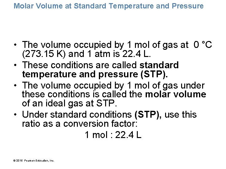 Molar Volume at Standard Temperature and Pressure • The volume occupied by 1 mol