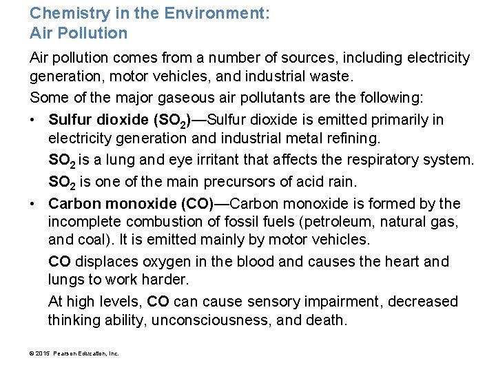 Chemistry in the Environment: Air Pollution Air pollution comes from a number of sources,