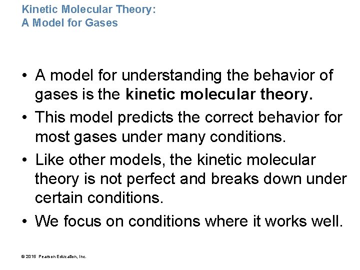 Kinetic Molecular Theory: A Model for Gases • A model for understanding the behavior