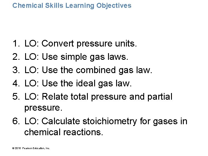 Chemical Skills Learning Objectives 1. 2. 3. 4. 5. LO: Convert pressure units. LO: