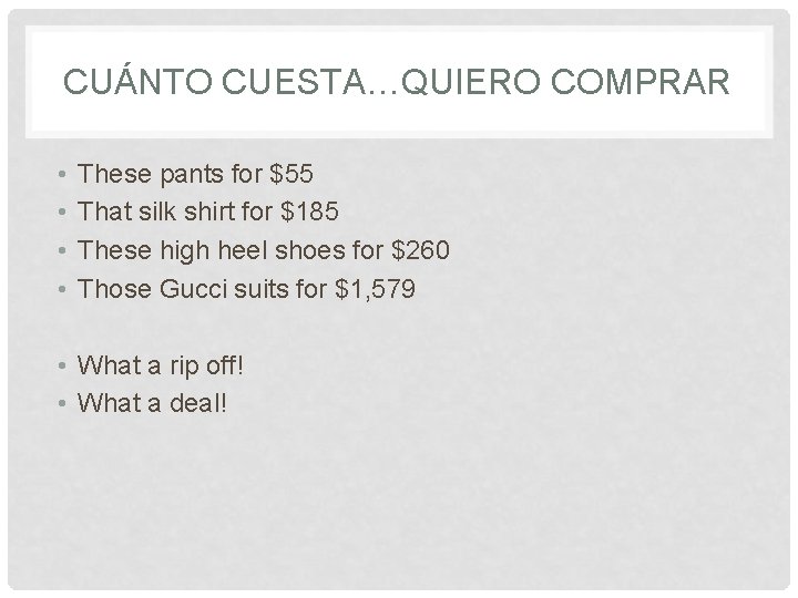 CUÁNTO CUESTA…QUIERO COMPRAR • • These pants for $55 That silk shirt for $185