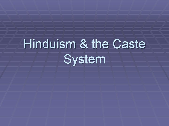 Hinduism & the Caste System 