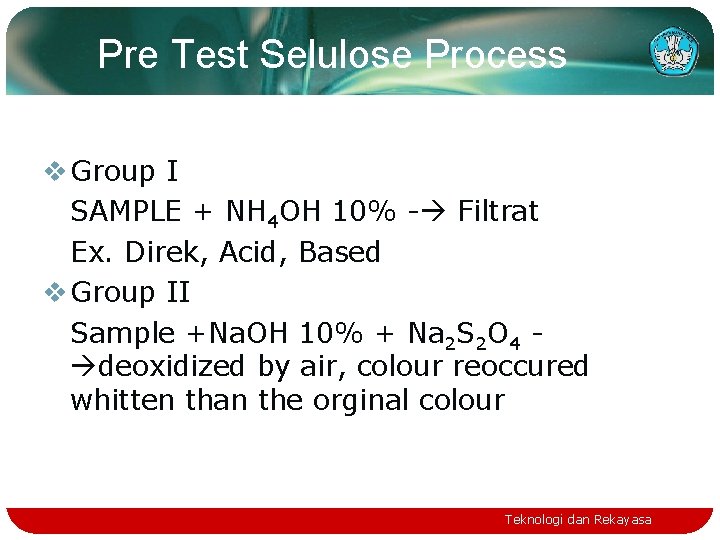 Pre Test Selulose Process v Group I SAMPLE + NH 4 OH 10% -