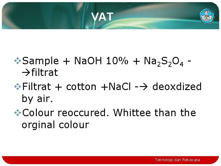 VAT v. Sample + Na. OH 10% + Na 2 S 2 O 4