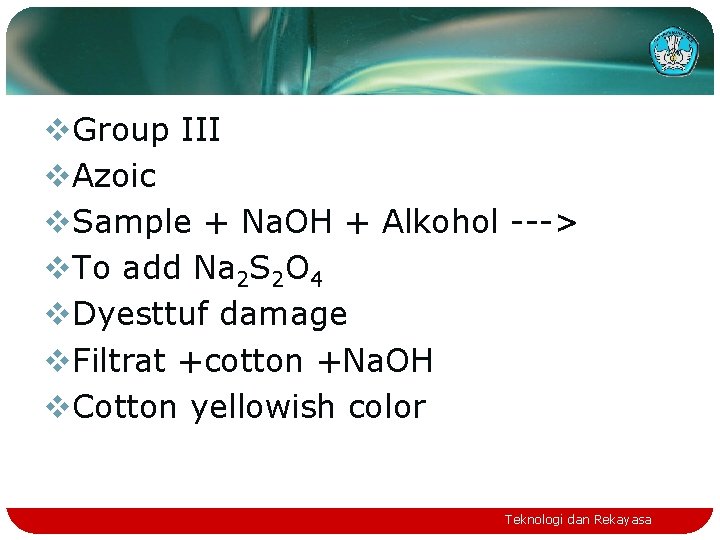 v. Group III v. Azoic v. Sample + Na. OH + Alkohol ---> v.