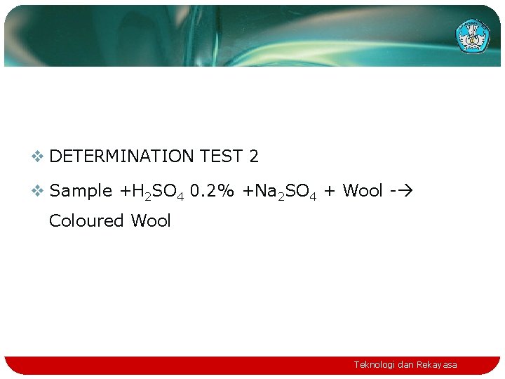 v DETERMINATION TEST 2 v Sample +H 2 SO 4 0. 2% +Na 2